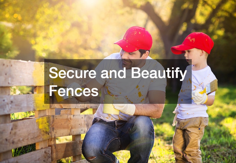 Secure and Beautify Fences